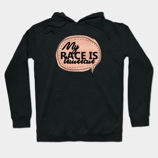 My Race is Human Hoodie